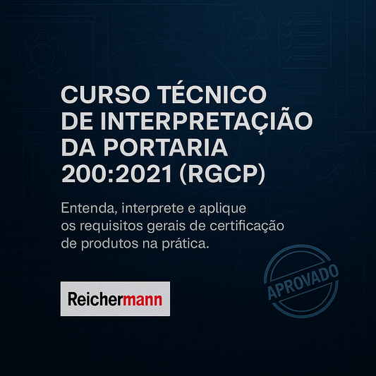 Curso tecnico de certificação:  Portaria INMETRO nº 200:2021 ( Requisitos Gerais de Certificação de Produtos (RGCP) )
